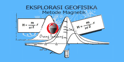 Eksplorasi Geofisika Menggunakan Metode Magnetik